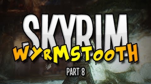 Skyrim Custom Adventure - Wyrmstooth - Part 8 (1080p)