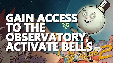 Gain Access to the Observatory, Activate Bells The Outer Worlds 2
