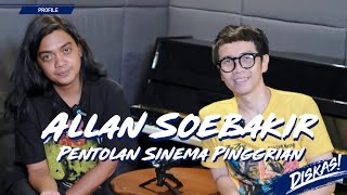 DISKAS EPISODE 57 : ALLAN SOEBAKIR - PENTOKAL SINEMA PINGGIRAN
