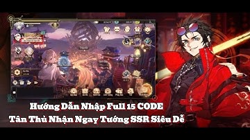 Thiếu Niên Tây Du  VTC : Hướng Dẫn Nhập Full CODE Tân Thủ Nhận Ngay Tướng SSR | FULL CODE | ATM
