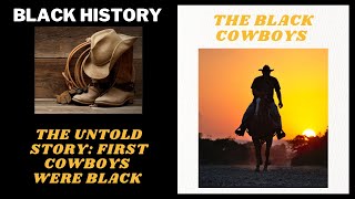 The Untold Story: First Cowboys Were Black Net Worth