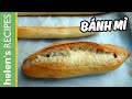 Banh Mi - Vietnamese Baguette Recipe