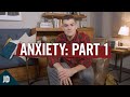 Everything You Know About Anxiety is Wrong (Part 1)