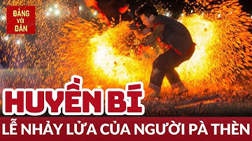Lễ nhảy lửa của người Pà Thèn là di sản văn hóa phi vật thể quốc gia | Tin VĂN HÓA - XÃ HỘI