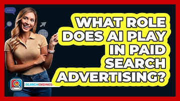 What Role Does AI Play In Paid Search Advertising? - SearchEnginesHub.com