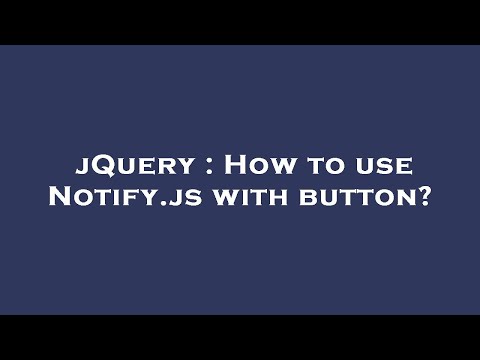 jQuery : How to use Notify.js with button?
