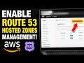 How to enable AWS Route 53 hosted zones management - Step By Step