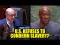 America Among Three Nations Refusing to Recognize the Horrors of Slavery