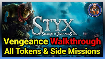 Styx Shards Of Darkness - Mission 9 Vengeance - All Tokens & Side Mission - Walkthrough
