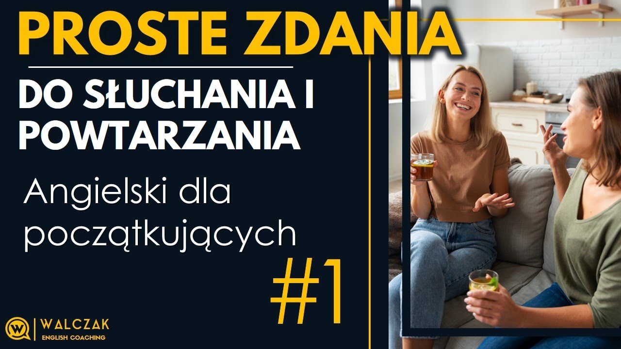 Angielski dla początkujących  [#1] | Proste zdania do słuchania i powtarzania