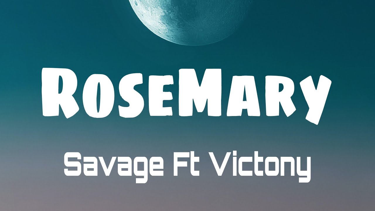 Savage & Victony Rosemary (Official Lyrics Video) YouTube