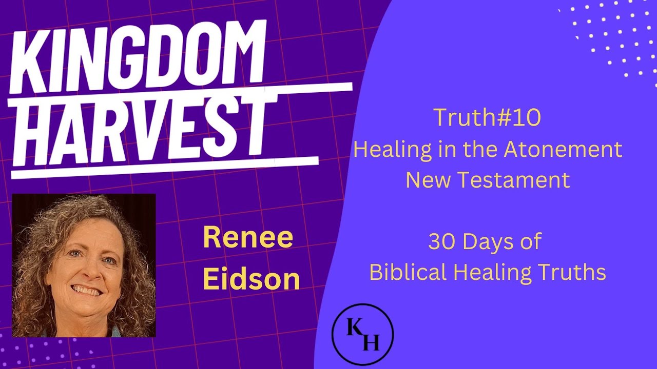 Healing Truth #10 Healing in the Atonement Part 2 | New Testament - YouTube