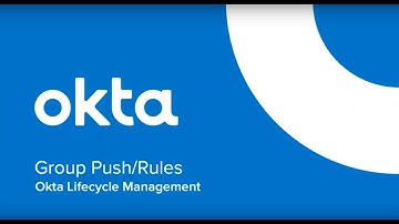 Okta Product Demos | Group Push and Rules for Okta Lifecycle Management