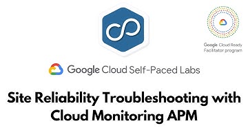 Site Reliability Troubleshooting with Cloud Monitoring APM | DevOps Essentials | QwikLabs - [GSP425]