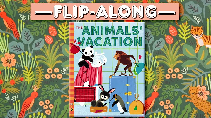 The Animals' Vacation | Read Aloud Flip-Along Book - DayDayNews