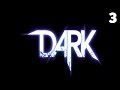 Прохождение игры DARK часть 3