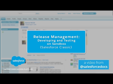Release Management: Developing and Testing on Sandbox (Salesforce Classic) | Salesforce