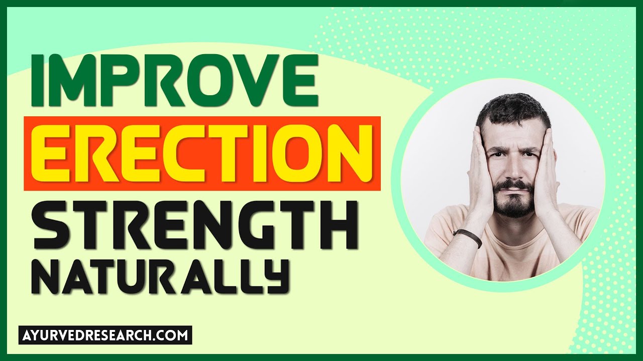 How to Improve Erection Strength Naturally with Impotence Treatment