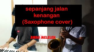 Sepanjang Jalan Kenangan (Saxophone Cover) | Colab Jauh | AWAS MELELEH
