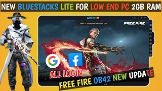 New Bluestacks Lite For Free Fire OB42 Update Low End Pc 2GB & 4GB Ram |