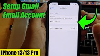 iPhone 13/13 Pro: How to Setup Gmail Email Account