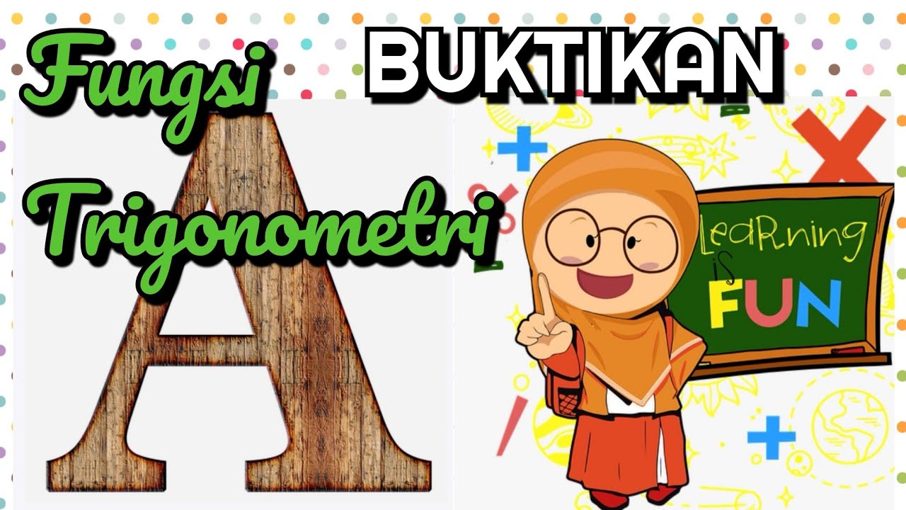 BUKTIKAN! - FUNGSI TRIGONOMETRI