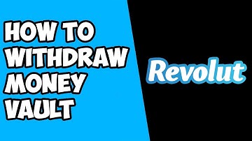 How To Withdraw Money From Vault Revolut