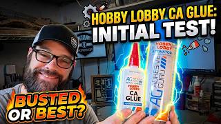 Testing Cheap Hobby Lobby CA Glue!