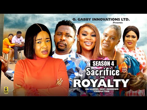 SACRIFICE FOR ROYALTY (SEASON 4){NEW TRENDING MOVIE} - 2024 LATEST NIGERIAN NOLLYWOOD MOVIES
