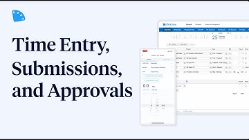 Time Entry, Submissions, and Approvals