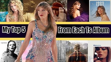 My Top 5 Favorite Taylor Swift Songs From Each Album
