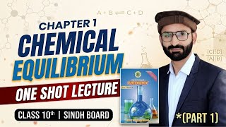 One Shot Lecture | Chemical Equilibrium | Chapter 1 | 10th Class | Chemistry | Part 1 | Sindh Board
