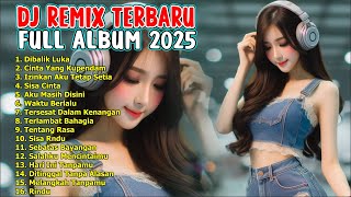 Dj remix terbaru || dj enak didengar || full album 2025 || REMIX PALING DICARI