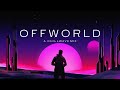 Offworld  a chillwave mix