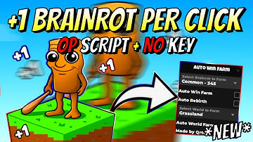 *NEW* +1 Brainrot Per Click Script (AUTO WIN FARM, AUTO REBIRTH, AUTO WORLD FARM, TP) PASTEBIN