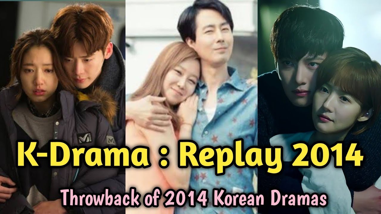 Kdrama: Replay 2014 | Throwback : Best of 2014