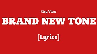King Vibez - Brand New Tone Lyrics Wisi Album