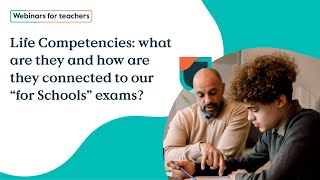 Life Competencies: what are they and how are they connected to our for Schools exams