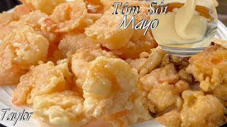 Cách Làm Tôm Chiên Sốt Mayonnaise -  Crispy Honey Walnut Shrimps - Tôm Sốt Mayo Và Mật Ong By Taylor