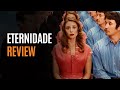 Eternidade - A Melhor Comédia Romântica de 2025