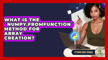 What Is The `numpy.fromfunction` Method For Array Creation? - Python Code School