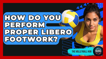 How Do You Perform Proper Libero Footwork? - The Volleyball Hub