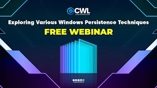 Exploring Various Windows Persistence Techniques Webinar | CyberWarFare Labs