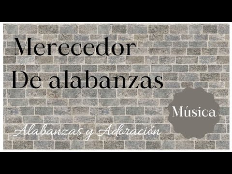 Merecedor de alabanzas