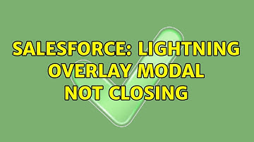 Salesforce: Lightning Overlay Modal not closing