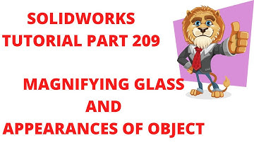 SOLIDWORKS TUTORIAL - EXERCISE #09 MAGNIFYING GLASS & APPEARANCES