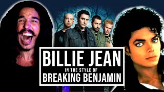 ​@MichaelJackson  Billie Jean in the style of @breakingbenjamin (Feat. @jonathanymusic)