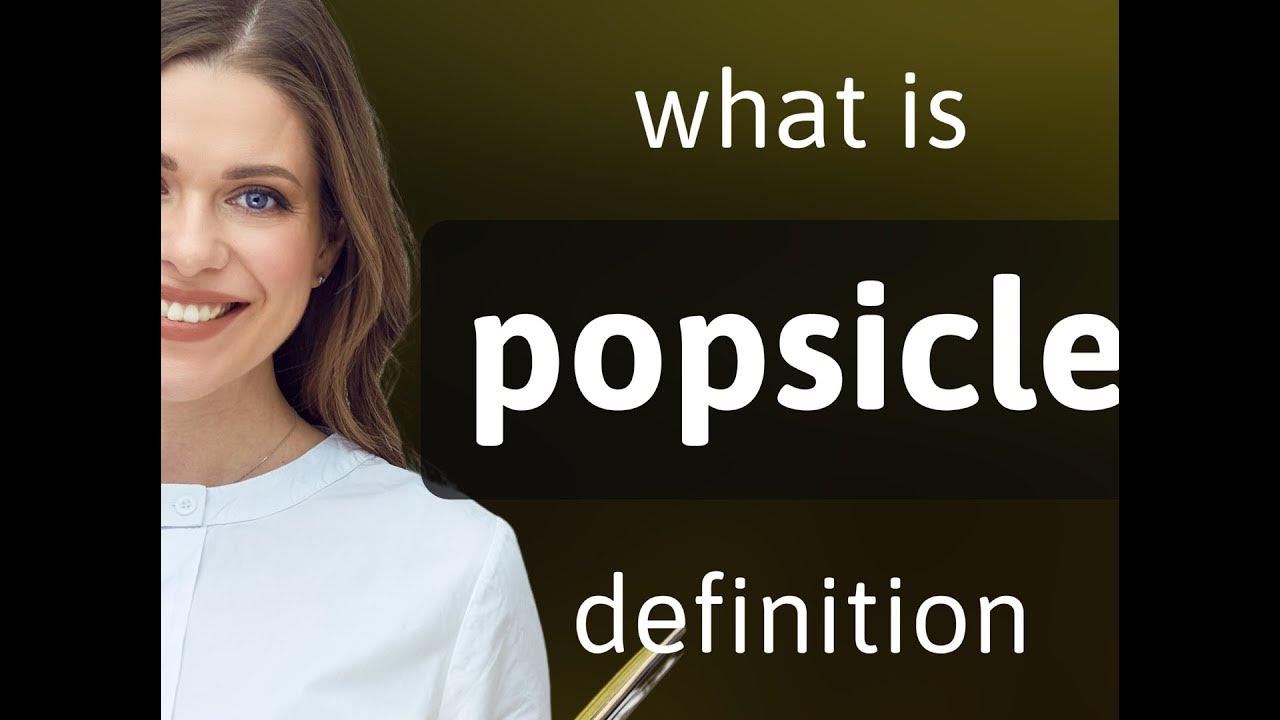 Popsicle • what is POPSICLE meaning YouTube