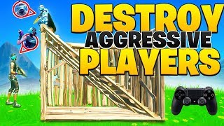 How To DESTROY Aggressive Players On Console Fortnite! (Fortnite PS4 + Xbox Tips)