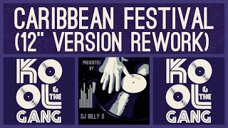 Kool &amp; The Gang - Caribbean Festival (12” Version Rework)